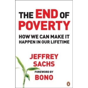 Image of The End of Poverty: How We Can Make it Happen in Our Lifetime by Jeffrey Sachs (Paperback, 2005)