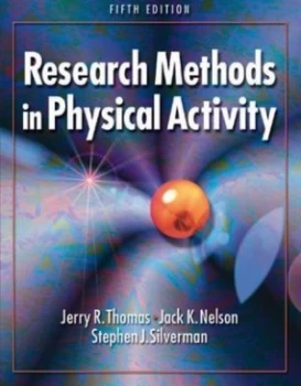 Image of Research Methods in Physical Activity by Jerry R Thomas and Jack K Nelson and Stephen J Silverman Hardback