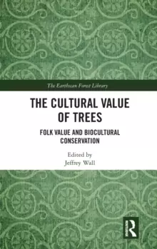 Image of The Cultural Value of Trees : Folk Value and Biocultural Conservation