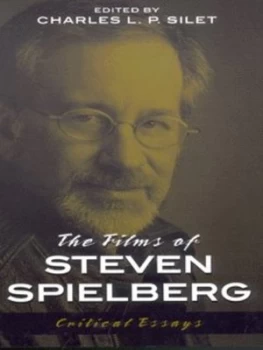 Image of The Films of Steven Spielberg by Charles L. P. Silet Book