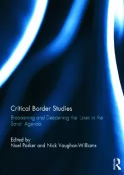 Image of Critical Border StudiesBroadening and Deepening the 'Lines in the Sand' Agenda