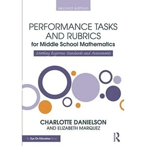 Image of Performance Tasks and Rubrics for Middle School Mathematics: Meeting Rigorous Standards and Assessments by Charlotte...