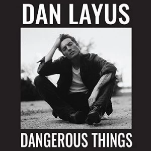 image of Dangerous Things by Dan Layus CD Album