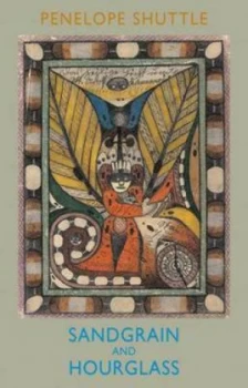 Image of Sandgrain and Hourglass by Penelope Shuttle Paperback