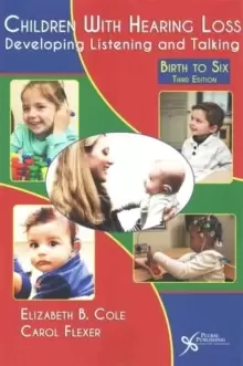 Image of Children with Hearing Loss : Developing Listening and Talking, Birth to Six