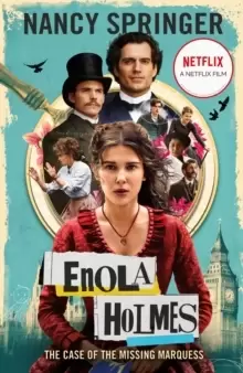 Image of Enola Holmes: The Case of the Missing Marquess : Now a Netflix film, starring Millie Bobby Brown