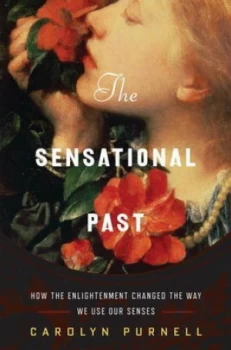 Image of The Sensational Past by Carolyn Purnell Hardback