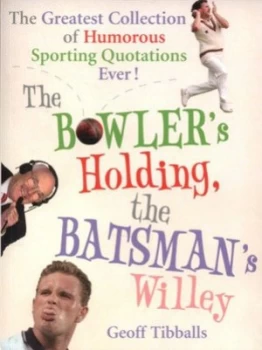 Image of The Bowlers Holding the Batsmans Willey by Geoff Tibballs Paperback