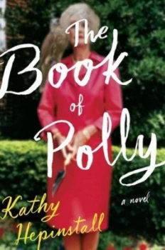 Image of The Book of Polly by Kathy Hepinstall Hardback