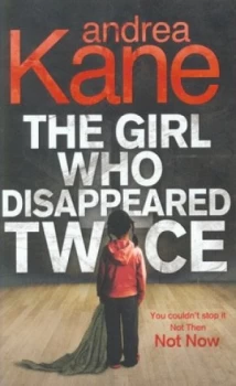 Image of The girl who disappeared twice by Andrea Kane