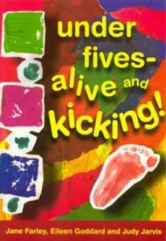 Image of Under Fives - Alive and Kicking by Jane Farley Paperback
