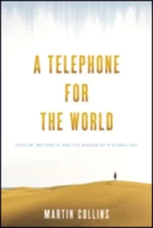 Image of A telephone for the world by Martin J Collins