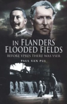 Image of In Flanders Flooded Fields by Paul Van Pul Hardback