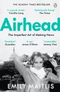 Image of airhead the imperfect art of making news