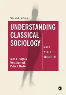 Image of Understanding Classical Sociology : Marx, Weber, Durkheim