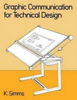 Image of Graphic Communication for Technical Design by K Simms Paperback