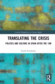 Image of Translating the CrisisPolitics and Culture in Spain after the 15M