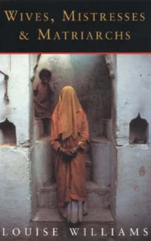 Image of Wives Mistresses and Matriarchs by Louise Williams Paperback