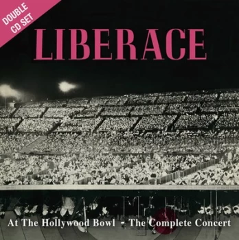 image of Live at the Hollywood Bowl The Complete Concert 4th September 1955 by Liberace & the Los Angeles Philharmonic Orchestra CD Album