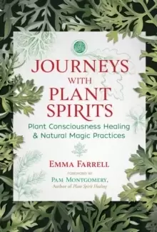 Image of Journeys with Plant Spirits : Plant Consciousness Healing and Natural Magic Practices