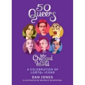 Image of 50 Queers Who Changed the World : A celebration of LGBTQ+ icons