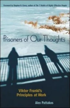 Image of Prisoners of Our Thoughts by Pattakos Hardback