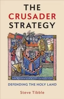 Image of The Crusader Strategy : Defending the Holy Land