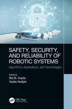 Image of Safety Security and Reliability of Robotic SystemsAlgorithms Applications and Technologies
