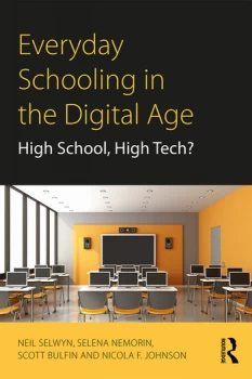 Image of Everyday Schooling in the Digital AgeHigh School High Tech?
