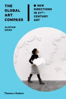Image of The Global Art Compass : New Directions in 21st-Century Art