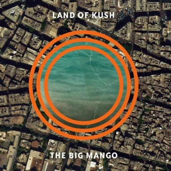 Image of Land of Kush - The Big Mango CD