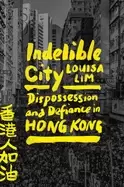 Image of indelible city dispossession and defiance in hong kong