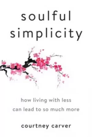 Image of Soulful simplicity by Courtney Carver