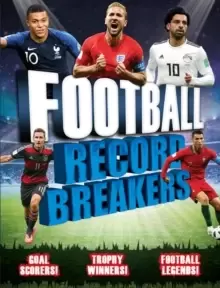 Image of Football Record Breakers : Goal scorers, trophy winners, football legends