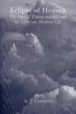 Image of eclipse of heaven the loss of transcendence and its effect on modern life