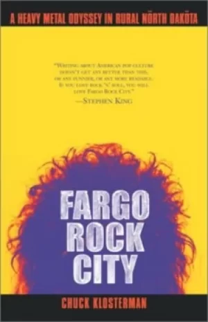 Image of Fargo Rock City by Chuck Klosterman
