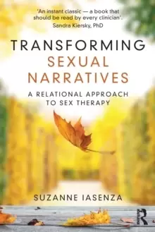 Image of Transforming Sexual Narratives : A Relational Approach to Sex Therapy