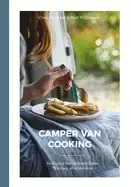 Image of camper van cooking from quick fixes to family feasts 70 recipes all on the