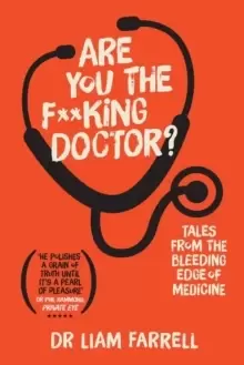 Image of Are You The F**king Doctor? Tales From the Bleeding Edge of Medicine