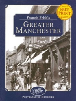 Image of Francis Friths Greater Manchester by Clive Hardy Hardback