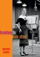 Image of broadway to main street how show tunes enchanted america