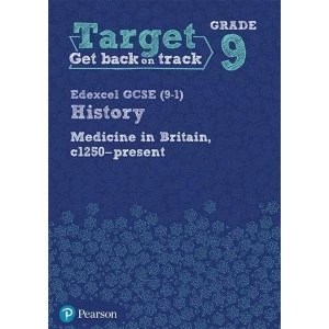 Image of Target Grade 9 Edexcel GCSE (9-1) History Medicine in Britain, c1250-present Workbook Paperback / softback 2018