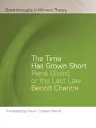 Image of time has grown short rene girard or the last law