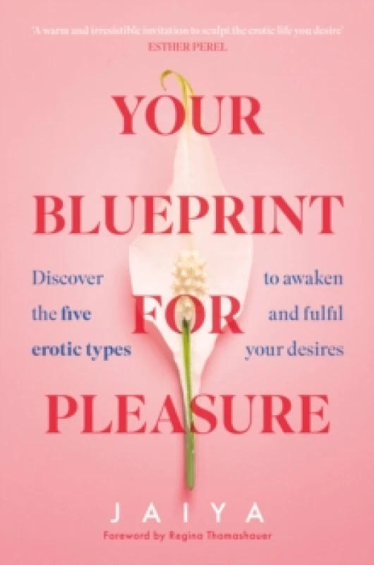 Image of Your Blueprint for Pleasure : Discover the 5 Erotic Types to Awaken and Fulfil Your Desires Paperback / softback