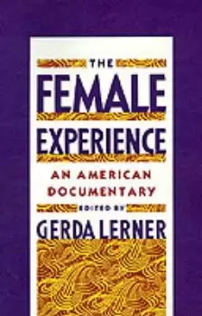 Image of The Female Experience by Gerda Lerner