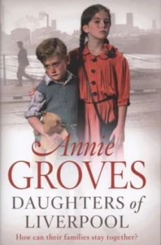 Image of Daughters of Liverpool by Annie Groves Hardback