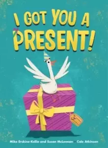 Image of I Got You A Present!