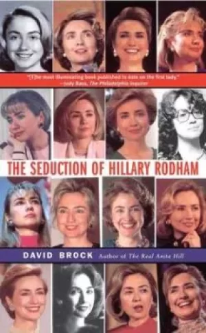 Image of The Seduction of Hillary Rodham by David Brock