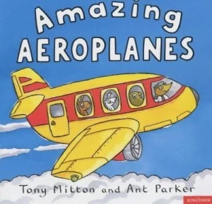 Image of Amazing Aeroplanes by Tony Mitton and Ant Parker Paperback