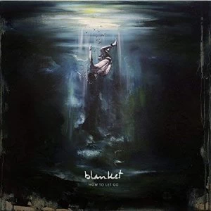 Image of Blanket - How To Let Go CD